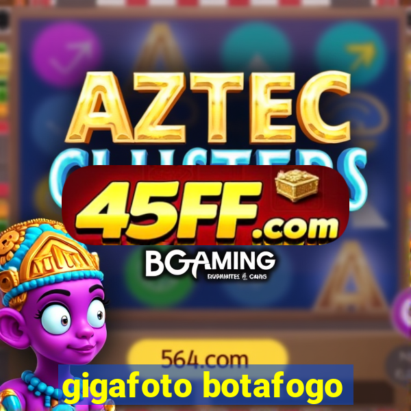 gigafoto botafogo